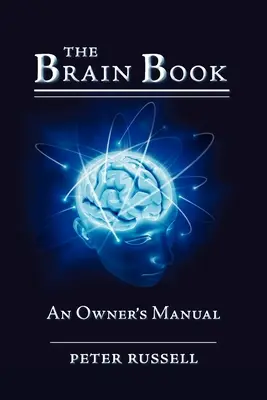 Cartea creierului: Un manual al proprietarului - The Brain Book: An Owner's Manual