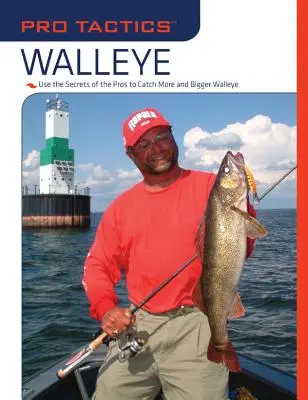 Pro Tactics(TM): Walleye: Folosește secretele profesioniștilor pentru a prinde mai mult și mai mare Walleye - Pro Tactics(TM): Walleye: Use the Secrets of the Pros to Catch More and Bigger Walleye