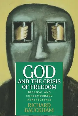 Dumnezeu și criza libertății: Perspective biblice și contemporane - God and the Crisis of Freedom: Biblical and Contemporary Perspectives