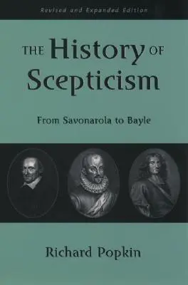 Istoria scepticismului: De la Savonarola la Bayle - The History of Scepticism: From Savonarola to Bayle
