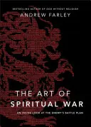 Arta războiului spiritual: O privire din interior asupra planului de luptă al inamicului - The Art of Spiritual War: An Inside Look at the Enemy's Battle Plan