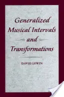 Intervale și transformări muzicale generalizate - Generalized Musical Intervals and Transformations
