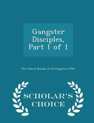 Gangster Disciples, Partea 1 din 1 - Ediția Scholar's Choice - Gangster Disciples, Part 1 of 1 - Scholar's Choice Edition