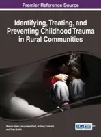 Identificarea, tratarea și prevenirea traumelor în copilărie în comunitățile rurale - Identifying, Treating, and Preventing Childhood Trauma in Rural Communities