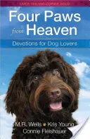 Patru labe din cer: Devoțiuni pentru iubitorii de câini - Four Paws from Heaven: Devotions for Dog Lovers