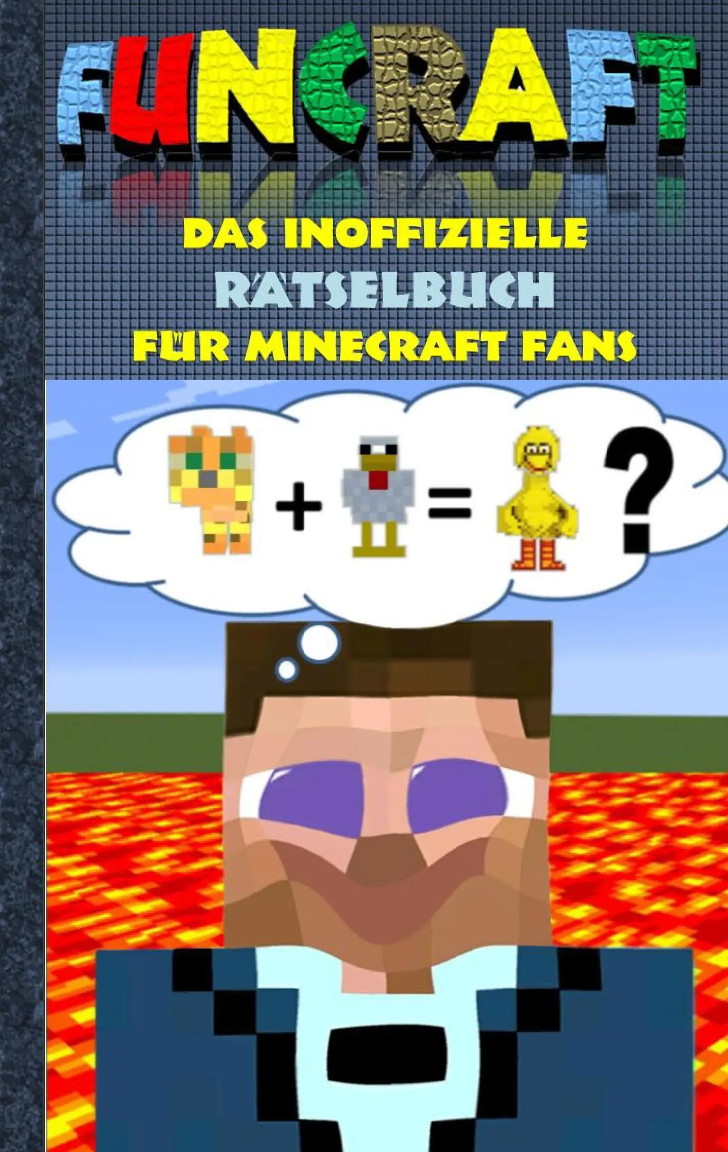 Funcraft - Cartea neoficială de puzzle pentru fanii Minecraft: Cartea de puzzle partea 1; glume, puzzle-uri, quizz-uri, ghicitori, joc, umor, copii, amuzant, râs - Funcraft - Das inoffizielle Rtselbuch fr Minecraft Fans: Rtselbuch Teil 1; Witze, Rtsel, Knobeln, Quiz, raten, Spiel, Humor, Kinder, lustig, lache
