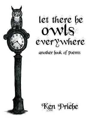 Let There Be Owls Everywhere: O altă carte de poezii - Let There Be Owls Everywhere: Another Book of Poems