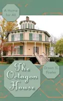 Casa Octagon: O casă pentru toți - The Octagon House: A Home for All