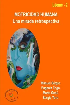 Motricitatea umană: o privire retrospectivă - Motricidad humana: una mirada retrospectiva
