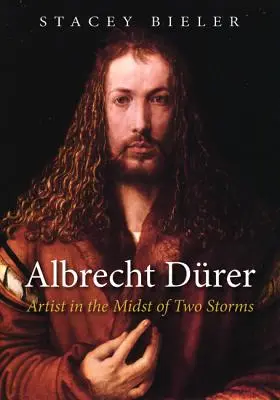 Albrecht Drer: Artist în mijlocul a două furtuni - Albrecht Drer: Artist in the Midst of Two Storms