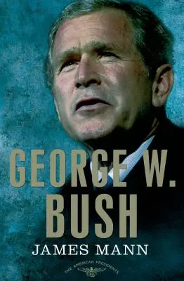 George W. Bush: The American Presidents Series: Cel de-al 43-lea președinte, 2001-2009 - George W. Bush: The American Presidents Series: The 43rd President, 2001-2009