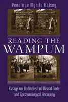 Reading the Wampum: Eseuri despre codul vizual al lui Hodinhs Ni și recuperarea epistemologică - Reading the Wampum: Essays on Hodinhs Ni' Visual Code and Epistemological Recovery