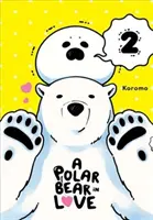 Un urs polar îndrăgostit, Vol. 2 - A Polar Bear in Love, Vol. 2