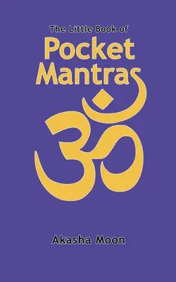 Mica carte a mantrelor de buzunar - The Little Book of Pocket Mantras