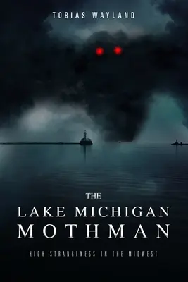 The Lake Michigan Mothman: Mare ciudățenie în Midwest - The Lake Michigan Mothman: High Strangeness in the Midwest