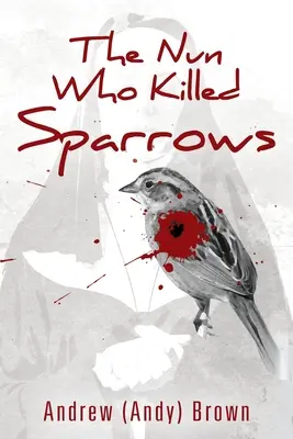 Călugărița care ucidea vrăbii - The Nun Who Killed Sparrows