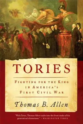 Tories: Luptând pentru rege în primul război civil al Americii - Tories: Fighting for the King in America's First Civil War