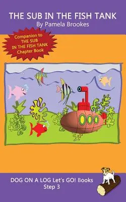 The Sub In The Fish Tank: (Step 3) Sound Out Books (systematic decodable) Ajută cititorii în dezvoltare, inclusiv pe cei cu dislexie, să învețe să citească - The Sub In The Fish Tank: (Step 3) Sound Out Books (systematic decodable) Help Developing Readers, including Those with Dyslexia, Learn to Read