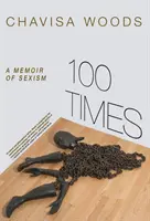 100 de ori: O amintire despre sexism - 100 Times: A Memoir of Sexism