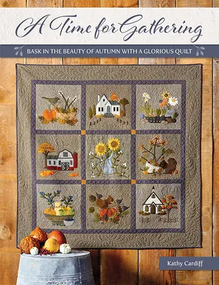 A Time for Gathering: Bucurați-vă de frumusețea toamnei cu o cuvertură glorioasă - A Time for Gathering: Bask in the Beauty of Autumn with a Glorious Quilt