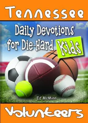 Devoțiuni zilnice pentru fanii înrăiți Tennessee Volunteers - Daily Devotions for Die-Hard Kids Tennessee Volunteers