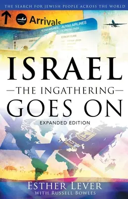 Israel, Strângerea continuă: Căutarea poporului evreu în întreaga lume - Israel, The Ingathering Goes On: The search for Jewish People across the world