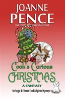 Crăciunul curios al lui Cook - O fantezie: Un mister Angie & Friends Food & Spirits - Cook's Curious Christmas - A Fantasy: An Angie & Friends Food & Spirits Mystery