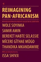 Reimaginarea pan-africanismului. Distinsa serie de conferințe Mwalimu Nyerere 2009-2013 - Reimagining Pan-Africanism. Distinguished Mwalimu Nyerere Lecture Series 2009-2013