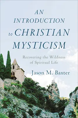 O introducere în misticismul creștin - An Introduction to Christian Mysticism
