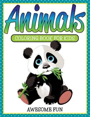 Animale: Carte de colorat pentru copii - O distracție grozavă - Animals: Coloring Book For Kids- Awesome Fun
