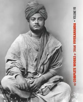Operele complete ale lui Swami Vivekananda, Volumul 7: Convorbiri inspirate (1895), Conversații și dialoguri, Traducere de scrieri, Note de convorbiri în clasă a - The Complete Works of Swami Vivekananda, Volume 7: Inspired Talks (1895), Conversations and Dialogues, Translation of Writings, Notes of Class Talks a