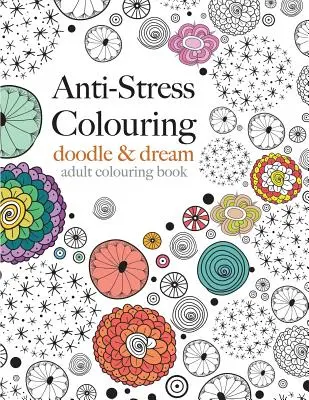 Desen de colorat antistres: Doodle & Dream - Anti-Stress Colouring: doodle & dream
