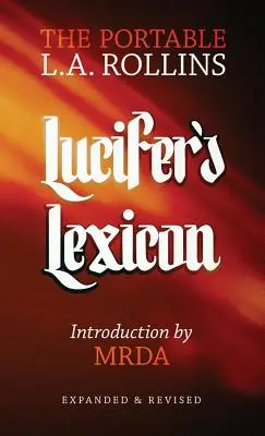 Lexiconul lui Lucifer: The Portable L.A. Rollins - Lucifer's Lexicon: The Portable L.A. Rollins