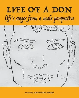 Viața unui Don: etapele vieții din perspectiva unui bărbat - Life of a Don: life's stages from a male perspective