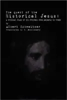 Căutarea lui Iisus istoric: Un studiu critic al progresului său de la Reimarus la Wrede - The Quest of the Historical Jesus: A Critical Study of its Progress from Reimarus to Wrede