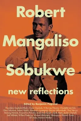 Robert Mangaliso Sobukwe: Noi reflecții - Robert Mangaliso Sobukwe: New Reflections