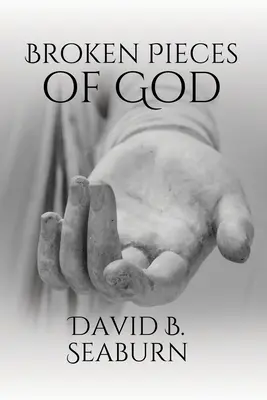 Bucăți rupte de Dumnezeu - Broken Pieces of God