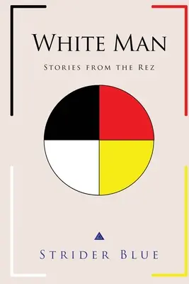 White Man: Povestiri din Rez - White Man: Stories From The Rez