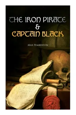 Piratul de fier & Căpitanul Black: Sea Adventure Novels - The Iron Pirate & Captain Black: Sea Adventure Novels