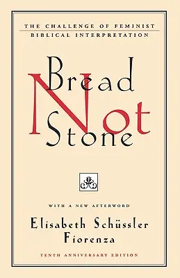 Pâine nu piatră: Provocarea interpretării biblice feministe - Bread Not Stone: The Challenge of Feminist Biblical Interpretation