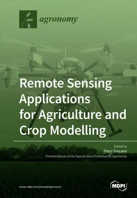 Aplicații ale teledetecției pentru agricultură și modelarea culturilor - Remote Sensing Applications for Agriculture and Crop Modelling