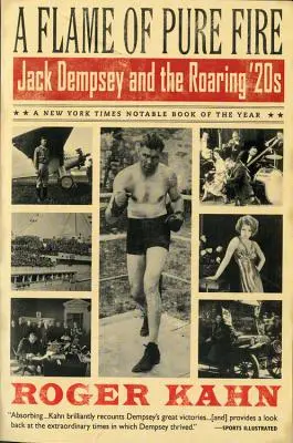 O flacără de foc pur: Jack Dempsey și Roaring '20s - A Flame of Pure Fire: Jack Dempsey and the Roaring '20s