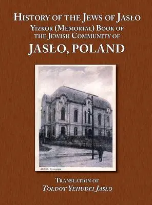 Istoria evreilor din Jaslo - Cartea Yizkor (Memorial) a comunității evreiești din Jaslo, Polonia (Even Chaim (Rapaport) Moshe Nathan) - History of the Jews of Jaslo - Yizkor (Memorial) Book of the Jewish Community of Jaslo, Poland (Even Chaim (Rapaport) Moshe Nathan)