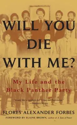 Vei muri cu mine? Viața mea și Partidul Pantera Neagră - Will You Die with Me?: My Life and the Black Panther Party