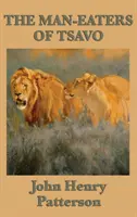 Vânătorii de oameni din Tsavo - The Man-eaters of Tsavo