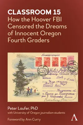 Clasa 15: Cum a cenzurat FBI-ul Hoover visele unor elevi nevinovați de clasa a patra din Oregon - Classroom 15: How the Hoover FBI Censored the Dreams of Innocent Oregon Fourth Graders