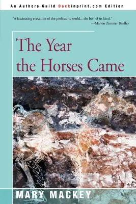 Anul în care au venit caii (The Year the Horses Came) - The Year the Horses Came