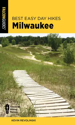 Cele mai bune drumeții ușoare de o zi în Milwaukee, ediția a doua - Best Easy Day Hikes Milwaukee, Second Edition