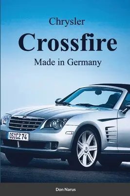 Chrysler Croossfire Fabricat în Germania - Chrysler Croossfire Made in Germany