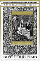 Povestea Câmpiei Strălucitoare - O carte care l-a inspirat pe Tolkien: Cu ilustrații originale - The Story of the Glittering Plain - A Book That Inspired Tolkien: With Original Illustrations